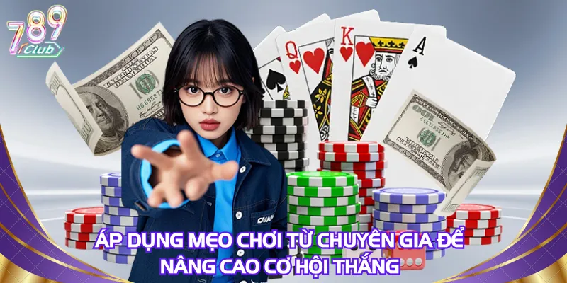ap-dung-meo-choi-tu-chuyen-gia-de-nang-cao-co-hoi-thang