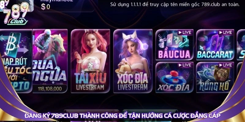 dang-ky-789club-thanh-cong-de-tan-huong-ca-cuoc-dang-cap