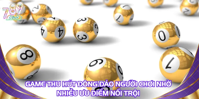 game-thu-hut-dong-dao-nguoi-choi-nho-nhieu-uu-diem-noi-troi