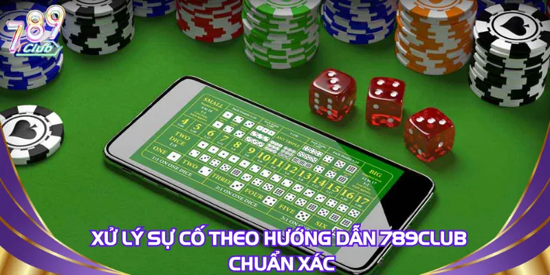xu-ly-su-co-theo-huong-dan-789club-chuan-xac